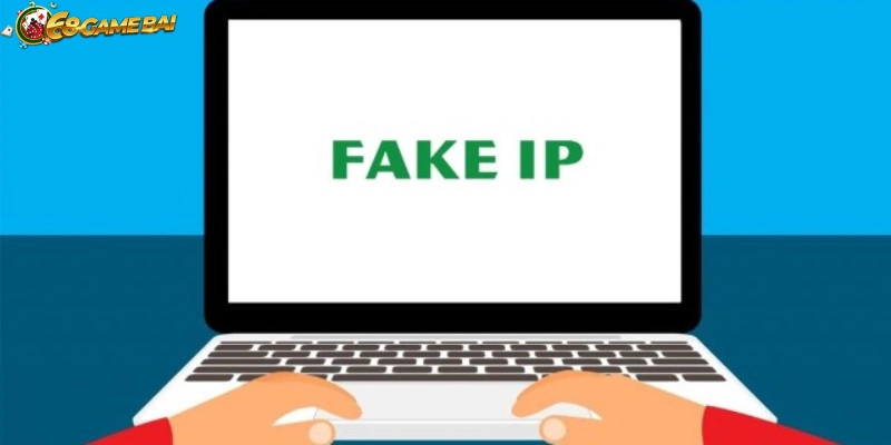 Fake IP để truy cập gamebai68 hiệu quả